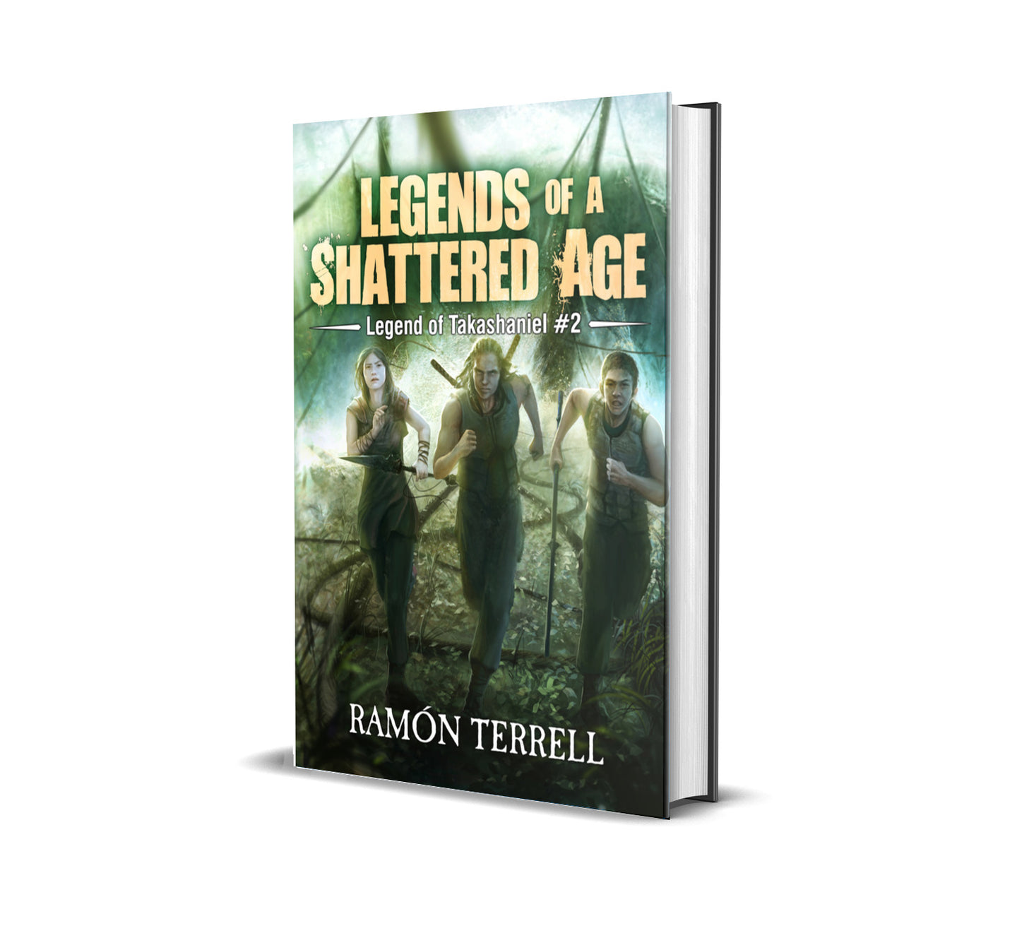 Legends of a Shattered Age: Legend of Takashaniel #2 (Paperback)